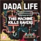 This Machine Kills Ravers - Dada Life lyrics