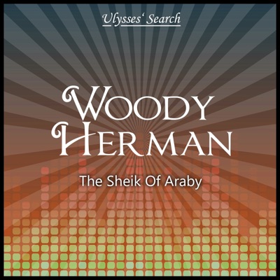 The Sheik of Araby - Woody Herman