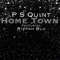 Home Town (feat. Rippah Blu) - P S Quint lyrics