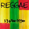 Reggae 3 Wise Men album lyrics, reviews, download