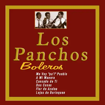Los Panchos - Boleros - Los Panchos Los Panchos - Boleros - Los Panchos