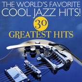 The World's Favorite Cool Jazz Hits! 30 Greatest Hits artwork