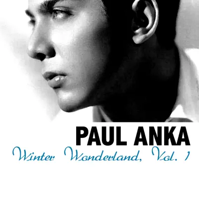 Winter Wonderland, Vol. 1 - Paul Anka