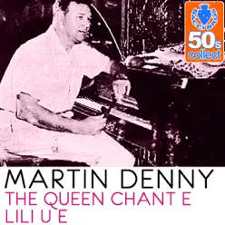 The Queen Chant E Lili U E (Remastered) - Single - Martin Denny The Queen Chant E Lili U E (Remastered) - Single - Martin Denny