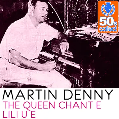 The Queen Chant E Lili U E (Remastered) - Single - Martin Denny