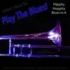 Learn How to Play the Blues! (Hippity Hoppity Hip Hop in the Key of a) [for Trombone Players] - Single album lyrics, reviews, download