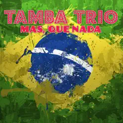 Mas, Que Nada - Single - Tamba Trio