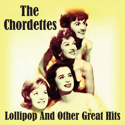Lollipop and Other Great Hits - The Chordettes Lollipop and Other Great Hits - The Chordettes
