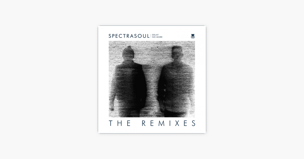 spectrasoul delay no more remixes