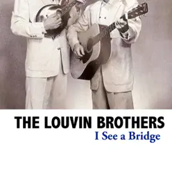 I See a Bridge - The Louvin Brothers
