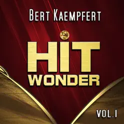Hit Wonder: Bert Kaempfert, Vol. 1 - Bert Kaempfert