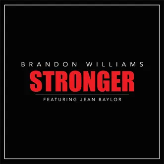 Stronger (feat. Jean Baylor) by Brandon Williams song reviws