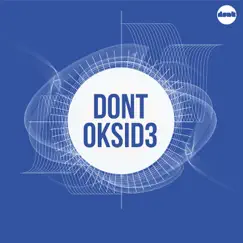 Oksid 3 - Single by Dont & Valique album reviews, ratings, credits