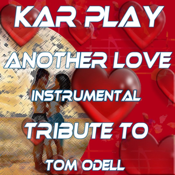 Another Love: Tribute to Tom Odell (Instrumental) - EP - Kar Play