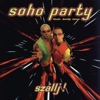Soho Party - Nem Kell A Szó