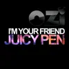 Stream & download I'm Your Friend Juicy Pen (Radio Trap Edit) - Single