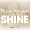 Shine (feat. Jenna Summer) [Original Club Mix] - Pasha Amazon lyrics