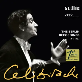 Sergiu Celibidache: The Berlin Recordings (1945 - 1957) by Berlin Philharmonic, Sergiu Celibidache, Rundfunk-Sinfonieorchester Berlin & Radio-Symphonie-Orchester Berlin album reviews, ratings, credits