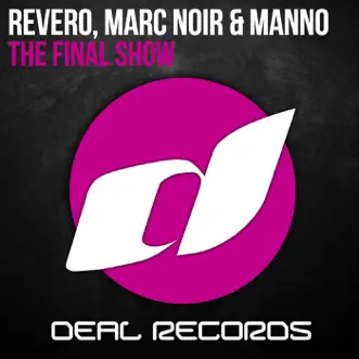 The Final Show by Revero, Marc Noir & Manno song reviws