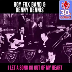I Let a Song Go Out of My Heart (Remastered) - Single by Roy Fox and His Band & Denny Dennis album reviews, ratings, credits