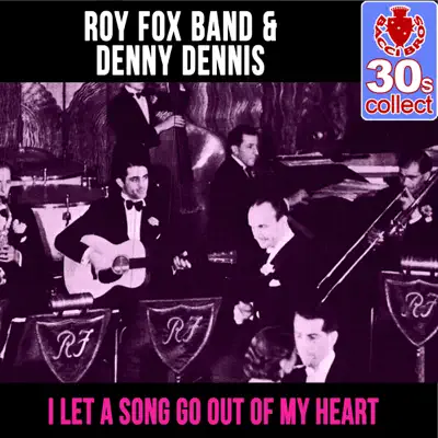 I Let a Song Go Out of My Heart (Remastered) - Single - Roy Fox & His Band I Let a Song Go Out of My Heart (Remastered) - Single - Roy Fox & His Band