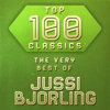 Top 100 Classics - The Very Best of Jussi Bjorling - Jussi Björling