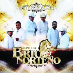 Determinacion - Conjunto Brío Norteño Determinacion - Conjunto Brío Norteño