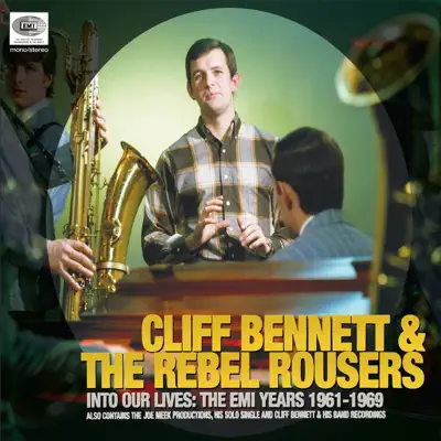 Into Our Lives (The EMI Years 1961-1969) - Cliff Bennett & the Rebel Rousers