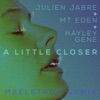 A Little Closer (feat. Hayley Gene) [Maelstrom Remix] - Single