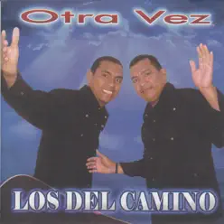 Otra Vez - Los Del Camino