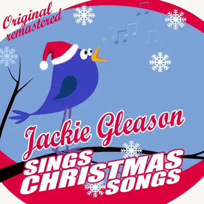 Jackie Gleason Sings Christmas Songs - Jackie Gleason Jackie Gleason Sings Christmas Songs - Jackie Gleason