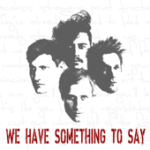 We Have Something To Say - South and Maine