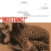Donald Byrd - "Mustang!"  and  "Fly Little Bird, Fly"