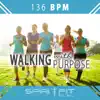 Walk With Purpose (136 BPM Christian Music Workout Mix) album lyrics, reviews, download