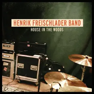 télécharger l'album Henrik Freischlader Band - House In The Woods