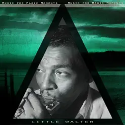 Music for Magic Moments (Remastered) - Little Walter
