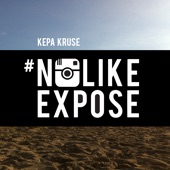 Kepa Kruse - No Like Expose