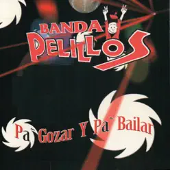 Pa Gozar y Pa Bailar - Banda Pelillos