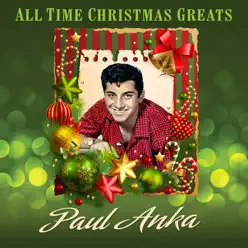 All Time Christmas Greats (Plus Bonus Tracks) - Paul Anka