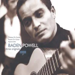 Three Originals: Tristeza On Guitar / Poema On Guitar / Apaixonado - Baden Powell