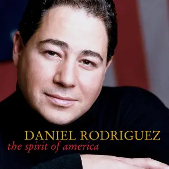 The Spirit of America by Daniel Rodriguez album reviews, ratings, credits