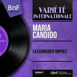 La chanson d'Orphée (feat. Armand Migiani et son orchestre) [Mono Version] - EP - Maria Candido