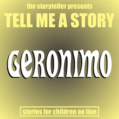 Tell Me a Story: Geronimo - EP - The Storyteller