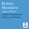 Britten & Messiaen - Choral Works