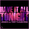 Have It All Tonight (feat. Tony T & Alba Kras) - Single