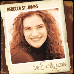 Rebecca St. James: The Early Years - Rebecca St. James