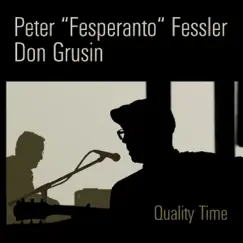 Quality Time by Peter Fessler & Don Grusin album reviews, ratings, credits