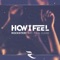 How I Feel (Delighters Remix) [feat. Paul Cless] - Rockster lyrics