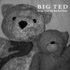 Songs from the Big Ted Chair