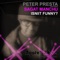 Isniit Funny? (feat. Sagat Manchu) - Peter Presta lyrics
